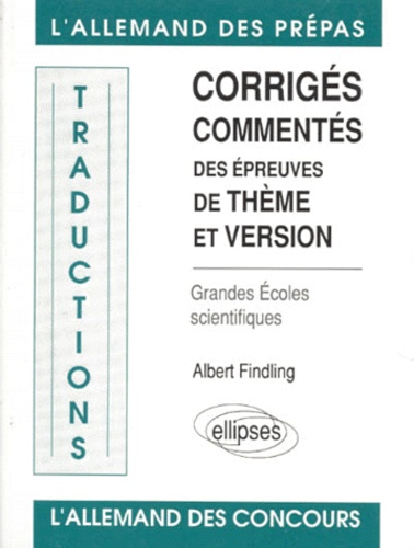 Albert Findling - Des Epreuves De Theme Et Version Grandes Ecoles Scientifiques.