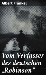 Vom Verfasser des deutschen "Robinson"