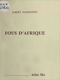 Albert Gandonou - Fous d'Afrique.
