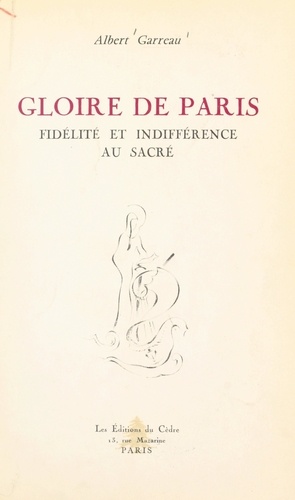 Gloire de Paris. Fidélité et indifférence au sacré