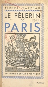 Albert Garreau - Le pèlerin de Paris.