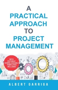  Albert Garriga - A Practical Approach to Project Management.