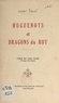 Albert Giran - Huguenots et Dragons du Roy - Pièce en cinq actes (presque historique).