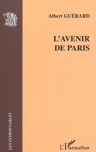 Albert Guérard - L'avenir de Paris.