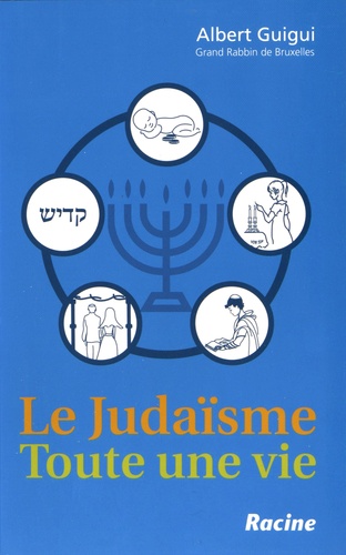 Albert Guigui - Le judaïsme - Toute une vie.