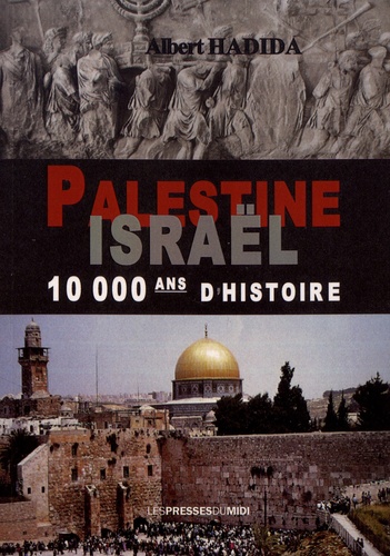 Palestine, Israël, 10 000 ans d'histoire