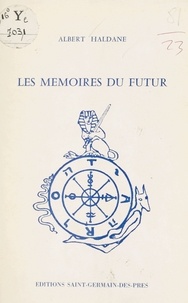 Albert Haldane - Les Mémoires du futur.