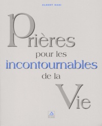 Albert Hari - Prieres Pour Les Incontournables De La Vie.