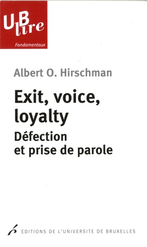 Exit, voice, loyalty. Défection et prise de parole