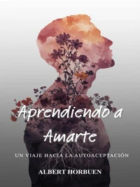 Aprendiendo a Amarte: Un Viaje Hacia la Autoaceptación