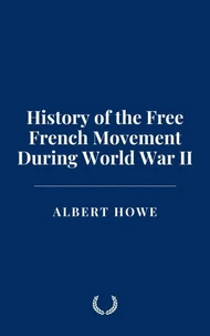 History of the Free French Movement During World War II