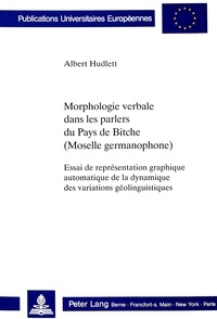 Albert Hudlett - Morphologie verbale dans les parlers du pays de Bitche (Moselle germanophone) : essai de représentation graphique automatique de la dynamique des variations géolinguistiques.
