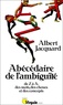 Albert Jacquard - Abécédaire de l'ambiguïté - De Z à A,  des mots, des choses et des concepts.