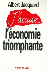 Livres en français téléchargement gratuit J'accuse l'économie triomphante in French par Albert Jacquard