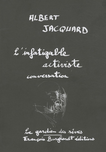 Albert Jacquard - L'infatigable activiste - Conversation. 1 CD audio