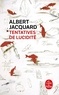 Albert Jacquard - Tentatives de lucidité.