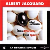 Albert Jacquard - Êtres différents... êtres égaux ?.