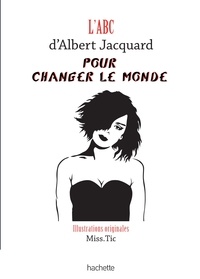 Albert Jacquart - L'Abc d'Albert Jacquard pour changer le monde.