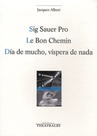 Sig Sauer Pro ; Le Bon Chemin ; Dia de mucho, vispera de nada