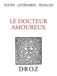 Albert-Jean Guibert - Le Docteur amoureux - Comédie du XVIIe siècle.