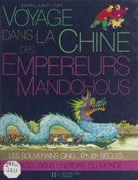 Voyage dans la Chine des empereurs mandchous