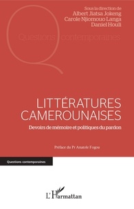Albert Jiatsa Jokeng et Carole Njiomouo Langa - Littératures camerounaises - Devoirs de mémoire et politiques du pardon.