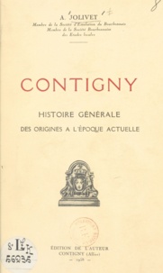 Albert Jolivet - Contigny - Histoire générale des origines à l'époque actuelle.