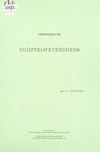 Albert-Joseph Schaeffer et A. Schaeffer-Weiss - Chronique de Souffelweyersheim.