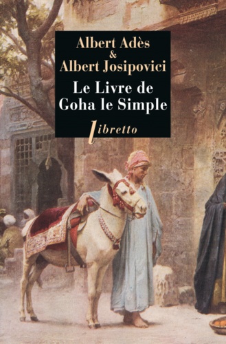 Albert Josipovici et Albert Adès - Le livre de Goha le Simple.