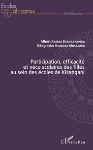 Albert Kamba Eyanganunga et Déogratias Kimenya Musailwa - Participation, efficacité et vécu scolaires des filles au sein des écoles de Kisangani.