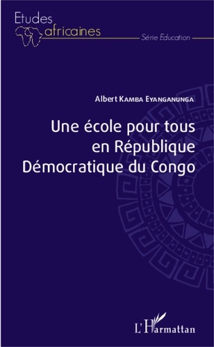 Albert Kamba Eyanganunga - Une école pour tous en République démocratique du Congo.