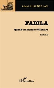 Albert Khazinedjian - Fadila - Quand un monde s'effondre.