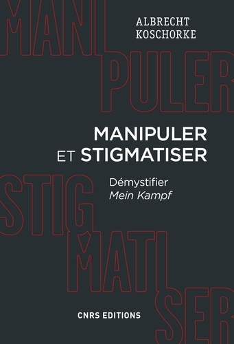 Manipuler et stigmatiser. Démystifier Mein Kampf