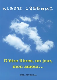D'êtres Libres, un jour, mon amour