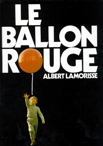 Albert Lamorisse - Le ballon rouge.