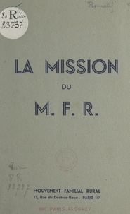Albert Lanquetin et François Romatif - La mission du M.F.R..