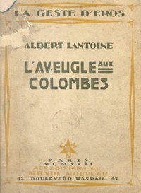 Albert Lantoine et Henry Munsch - L'aveugle aux colombes : Elisçuah.