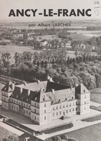 Albert Larcher - Ancy-le-Franc.