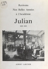 Albert Larcher et R. Duguay - Revivons nos belles années à l'Académie Julian.