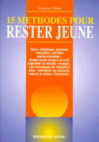 15 Methodes Pour Rester Jeune
