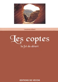 Les Coptes. La Foi Du Desert