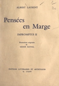 Albert Laurent et Didier Raynal - Impromptus (2). Pensées en marge.