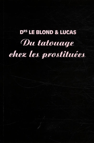 Albert Le Blond et Arthur Lucas - Du tatouage chez les prostituées.