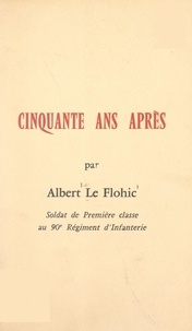 Albert Le Flohic - Cinquante ans après.