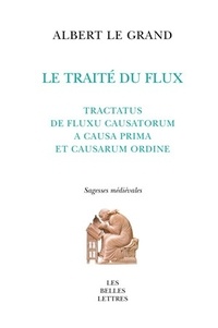  Albert le Grand - Le Traité du flux - Tractatus de fluxu causatorum a causa prima et causarum ordine.