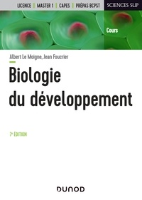 Albert Le Moigne et Jean Foucrier - Biologie du développement - 7e éd. - Cours et questions de révision.