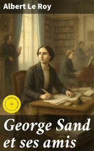 George Sand et ses amis