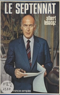 Albert Lebacqz - Le septennat.