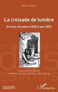 Albert Lecocq - La croisade de lumière - Articles d'octobre 1938 à mai 1951.