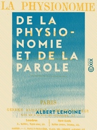 Albert Lemoine - De la physionomie et de la parole.